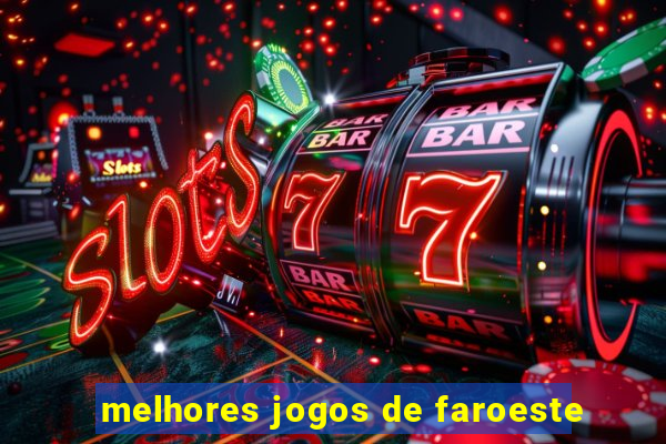 melhores jogos de faroeste